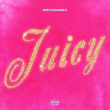 INSTASAMKA - Juicy (Инстасамка, Джуси пуси)